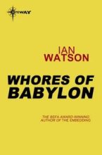 Книга - Йен  Уотсон - Блудницы Вавилона (СИ) (fb2) читать без регистрации