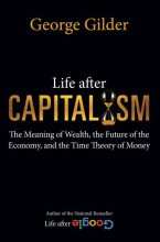 Книга -   Gilder - Life after capitalism (fb2) читать без регистрации