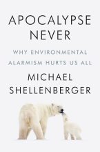 Книга - Майкл  Шелленбергер - Апокалипсис никогда. Почему экологический алармизм вредит всем нам (fb2) читать без регистрации