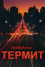 Книга - Arrow  Deadly - Термит (fb2) читать без регистрации