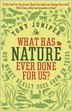 Книга - Тони  Джунипер - Что природа когда-либо делала для нас? Как деньги действительно растут на деревьях (fb2) читать без регистрации