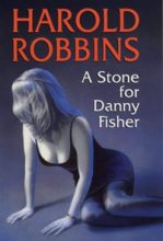 Книга - Гарольд  Роббинс - Камень для Дэнни Фишера (fb2) читать без регистрации