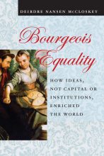 Книга - Дейдра  Макклоски - Буржуазное равенство: как идеи, а не капитал или институты, обогатили мир (fb2) читать без регистрации
