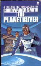 Книга - Кордвейнер  Смит - Покупатель планет (fb2) читать без регистрации