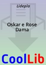 Книга -   Lidepla - Oskar e Rose Dama (fb2) читать без регистрации