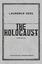Книга - Лоуренс  Рис - Холокост. Новая история (fb2) читать без регистрации