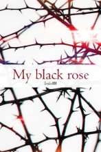 Книга -    (ErelinMM) - My black rose (СИ) (fb2) читать без регистрации