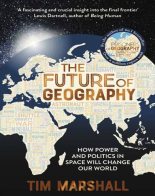 Книга - Tim  Marshall - The Future Of Geography (fb2) читать без регистрации