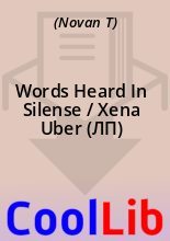 Книга -    (Novan T) - Words Heard In Silense / Xena Uber (ЛП) (fb2) читать без регистрации