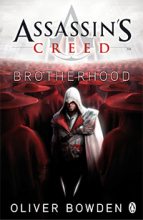 Книга - Оливер  Боуден - Assassin’s Creed: Brotherhood (fb2) читать без регистрации