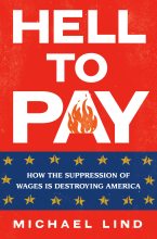 Книга - Майкл  Линд - Адская расплата. Как подавление заработной платы разрушает Америку (fb2) читать без регистрации
