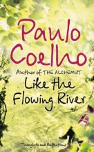Книга - Пауло  Коэльо - Подобно реке (fb2) читать без регистрации