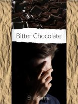 Книга - Elis  Karma - Горькие шоколадки / Bitter chocolate (СИ) (fb2) читать без регистрации