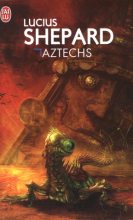 Книга - Люциус  Шепард - Aztechs (fb2) читать без регистрации