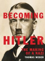 Книга - Томас  Вебер - Становление Гитлера. Сотворение нациста (fb2) читать без регистрации