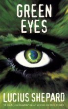 Книга - Lucius  Shepard - Green Eyes  (fb2) читать без регистрации