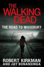 Книга - Джей  Бонансинга - Ходячие мертвецы: дорога до Вудбери (fb2) читать без регистрации