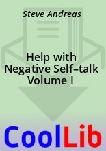 Книга - Steve  Andreas - Help with Negative Self–talk Volume I (fb2) читать без регистрации