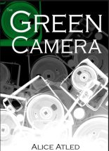 Книга - Элис  Атлед - Зеленая камера [СИ] (fb2) читать без регистрации