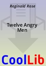 Книга - Reginald  Rose - Twelve Angry Men (fb2) читать без регистрации