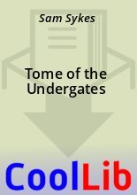 Книга - Sam  Sykes - Tome of the Undergates (fb2) читать без регистрации