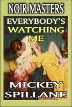 Книга - Микки  Спиллейн - Everybody's Watching Me (fb2) читать без регистрации
