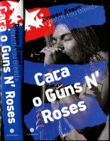 Книга - Стивен  Дэвис - "Watch You Bleed": Сага о Guns N' Roses (fb2) читать без регистрации