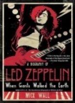 Книга - Мик  Уолл - Когда титаны ступали по Земле: биография Led Zeppelin [When Giants Walked the Earth: A Biography of Led Zeppelin] (fb2) читать без регистрации